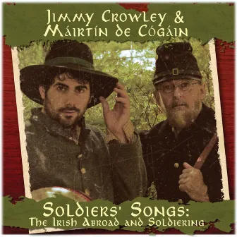 Soldiers Songs: The Irish Abroad & Soldiering by Jimmy Crowley