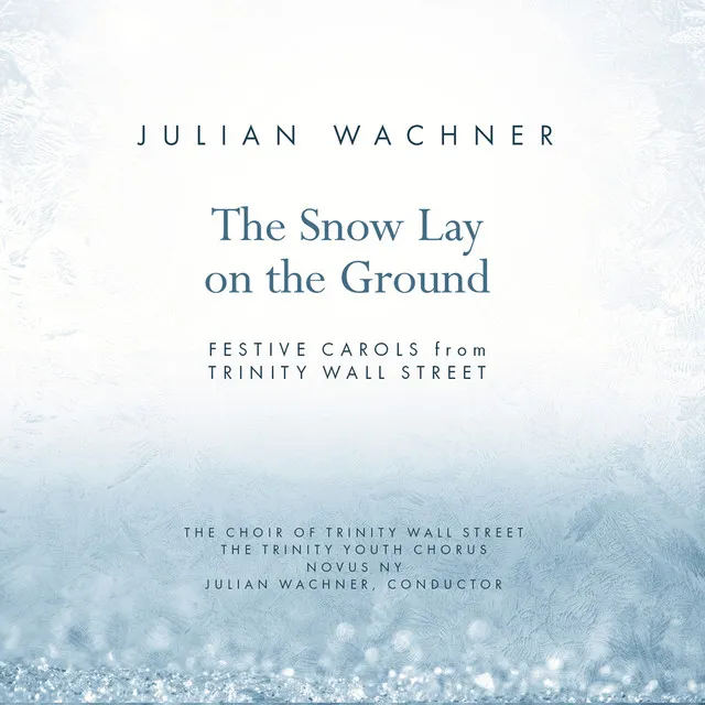 The Snow Lay on the Ground (arr. J. Wachner for choir and orchestra)