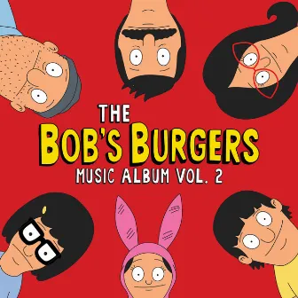 The Bob's Burgers Music Album Vol. 2 by Bob's Burgers