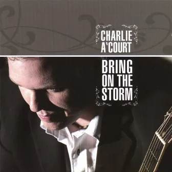 Bring On The Storm by Charlie A'Court