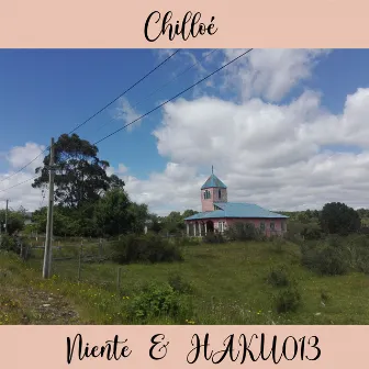 Chilloé by Niente