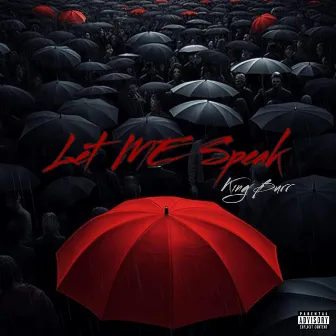 Let Me Speak by King Burr