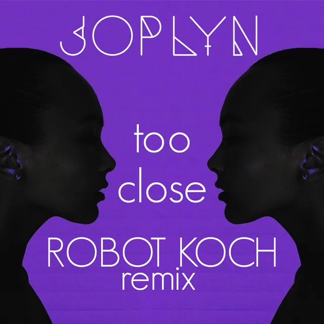 Too Close (Robot Koch Remix)