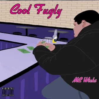 Cool Fugly by MC Wicks