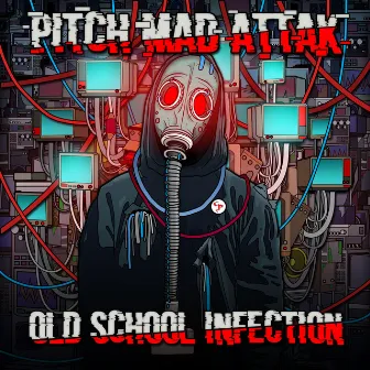 Old School Infection by Pitch Mad Attak