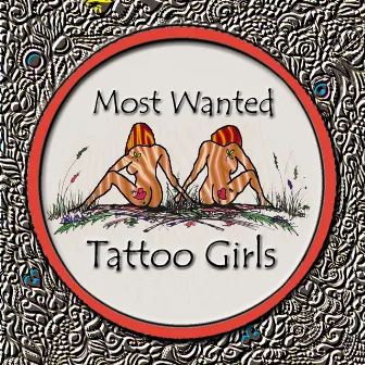 Tattoo Girls by Most Wanted