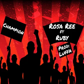 Champion (feat. Ruby) by Rosa Ree