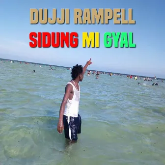 Sidung Mi Gyal by Dujji Rampell