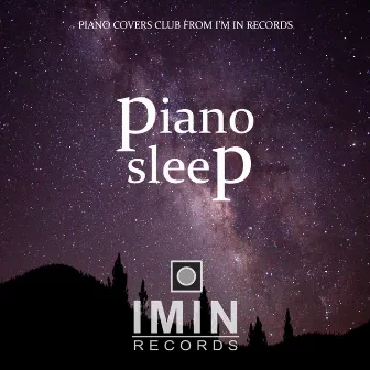 Piano Sleep by Piano Covers Club from I’m In Records