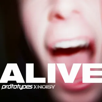 Alive by NOISY