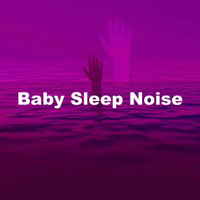 Baby Sleep Noise