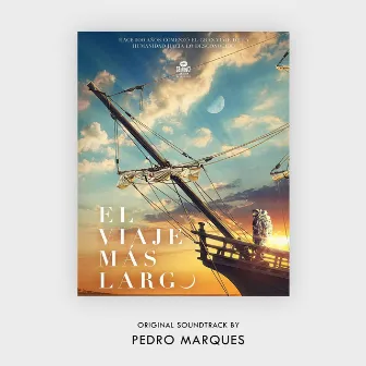 El Viaje Más Largo (Original Motion Picture Soundtrack) by Pedro Marques