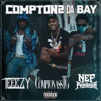 Compton 2 Da Bay by Teeezy