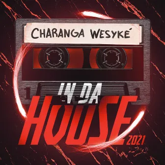 Charanga Wesyké In Da House 2021 by Charanga Wesyké