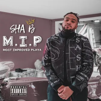 M.I.P by Sha B