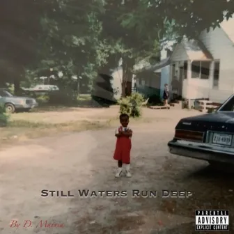 Still Waters Run Deep by D. Maivia