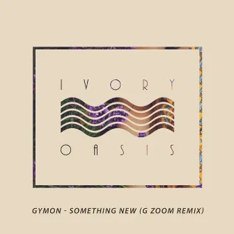 Something New - Single (G Zoom Remix) by Gymon