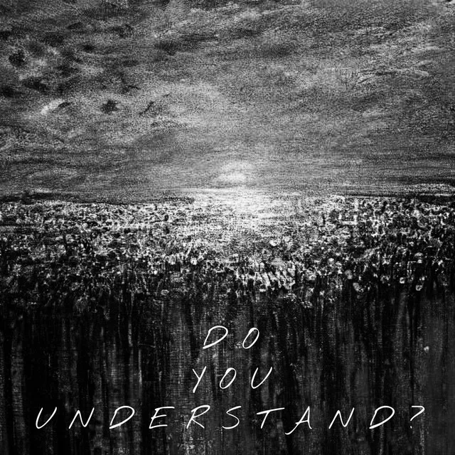 Do You Understand?