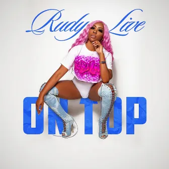 On Top by Rudy Live