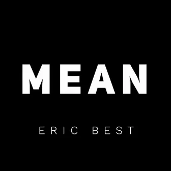 Mean by Eric Best