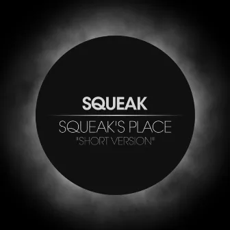 Squeak's Place (Short Version) by Squeak