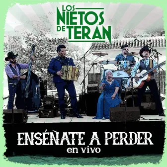 Enséñate A Perder (En Vivo Desde Gral. Terán, N.L.) by Los Nietos De Terán