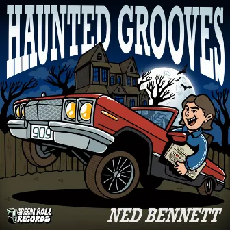 Haunted Grooves by Ned Bennett