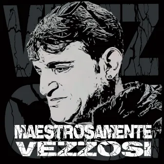 Maestrosamente vezzosi by Gianni Vezzosi