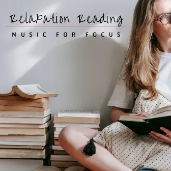 Relaxation Reading Music for Focus by Unknown Artist