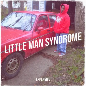 Little Man Syndrome by Expen$ive