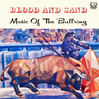 Blood and Sand: Music of the Bullring by Banda De Aviación De Madrid