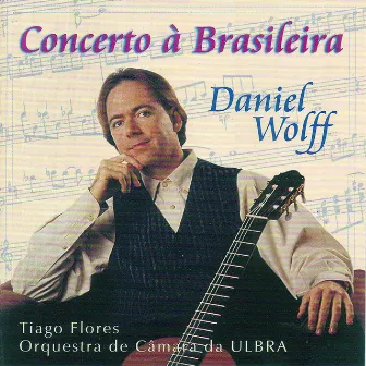 Concerto à Brasileira (Brazilian Concerto) by Daniel Wolff