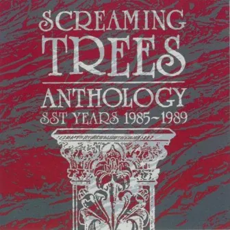 Anthology: SST Years 1985-1989 by Screaming Trees