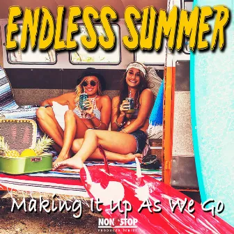 Endless Summer: Making It Up as We Go by Surf Rockers