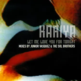 Let Me Love You for Tonight (Remixes) by Kariya