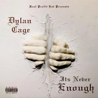 It's Never Enough by Dylan Cage