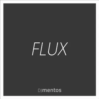 Flux by DJ Mentos