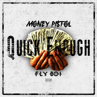 Quick Enough by Money Pistol