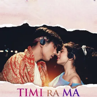 Timi Ra Ma by Prashna Shakya