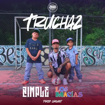 Truchaz by Los Macías