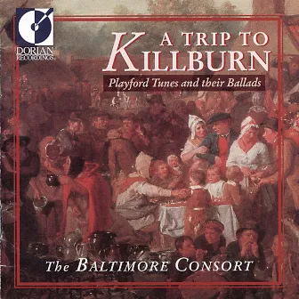 Playford, J.: Tunes and Their Ballads (A Trip To Killburn) by John Playford