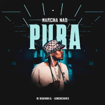 Marcha nas Pura by MC NEGUINHO GL