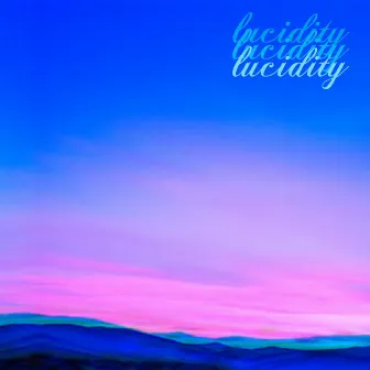 Lucidity by Chill da God