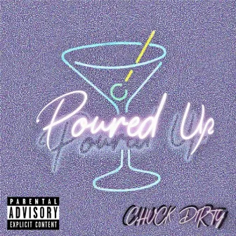 Poured Up by Chvck Dirty