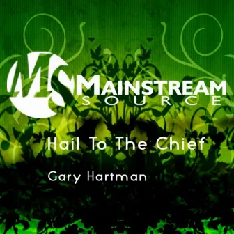 Hail To The Chief - Single by Gary Hartman