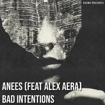 Bad Intentions by Anees