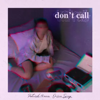 don't call by Orion Song