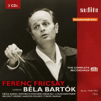 Ferenc Fricsay conducts Béla Bartok - The early RIAS recordings (live and studio recordings from Berlin, 1950-1953) by Tibor Varga