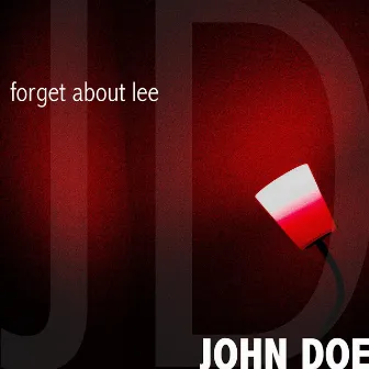 Forget about Lee by John Doe