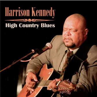 High Country Blues by Harrison Kennedy